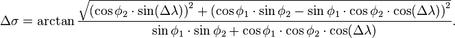 Deltasigma=arctan frac{sqrt{left(cosphi_2cdotsin(Deltalambda)
ight)^2+left(cosphi_1cdotsinphi_2-sinphi_1cdotcosphi_2cdotcos(Deltalambda)
ight)^2}}{sinphi_1cdotsinphi_2+cosphi_1cdotcosphi_2cdotcos(Deltalambda)} .