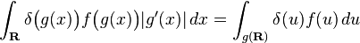 \int_{\mathbf{R}} \delta\bigl(g(x)\bigr) f\bigl(g(x)\bigr) |g'(x)|\,dx = \int_{g(\mathbf{R})} \delta(u)f(u)\, du