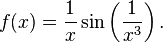 f (x) \frac {
1}
{
x}
\sin\left (\frac {
1}
{
ks^3}
\right).