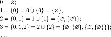 \begin{align}
&0=\varnothing;\\
&1=\{0\}=0\cup\{0\}=\{\varnothing\};\\
&2=\{0,1\}=1\cup\{1\}=\{\varnothing,\{\varnothing\}\};\\
&3=\{0,1,2\}=2\cup\{2\}=\{\varnothing,\{\varnothing\},\{\varnothing,\{\varnothing\}\}\};\\
&\dots
\end{align}