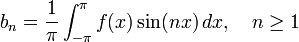 b_n = frac{1}{pi}int_{-pi}^pi f(x) sin(nx), dx, quad n ge 1