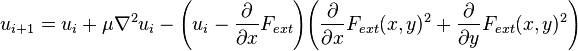 u_ {
i+1}
= u_i + \mu \nabla^2-u_i - \Big (u_i - \frac {
\partial}
{
\partial x}
F_ {
EXT}
\Big) \Big (\frac {
\partial}
{
\partial x}
F_ {
EXT}
(x, y)^ 2-+ \frac {
\partial}
{
\partial y}
F_ {
EXT}
(x, y) ^2\Big)