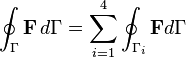 \oint_{\Gamma} \mathbf{F}\, d\Gamma =\sum_{i=1}^{4} \oint_{\Gamma_i} \mathbf{F} d\Gamma