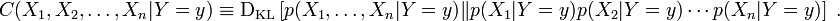 C (X_1, X_2, \ldots, X_n|
Y y) \ekviv \operatorname {
D_ {
KL}
}
\left [p (X_1, \ldots, X_n|
Y y) '\' 