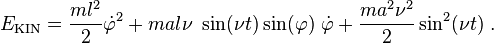 E_\mathrm {
FAMILIO}
= \frac {
m da l^2}
{
2}
\dot \varfi^2-+ m l \nu \sin (\nu t) \sin (\varfi) ~\dot\varfi + \frac {
m a^2 \nu^2}
{
2}
\sin^2 (\nu t) '\' 