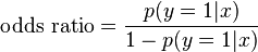  \text{odds ratio} = \frac{p(y=1|x)}{1-p(y=1|x)}