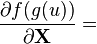 \frac{\partial f(g(u))}{\partial \mathbf{X}}  =