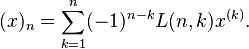 (x) _n = \sum_ {
k 1}
^ n (- 1)^ {
n-k}
L (n, k) ks^ {
(k)}
.