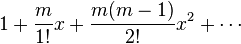 1-+ \frac {
m}
{
1!
}
x-+ \frac {
m (m)}
{
2!
}
ks^2-+ \cdots