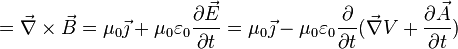  = \vec{\nabla} \times \vec{B} = \mu_0 \vec{\jmath} + \mu_0 \varepsilon_0 \frac{\partial \vec{E}}{\partial t} = \mu_0 \vec{\jmath} - \mu_0 \varepsilon_0 \frac{\partial }{\partial t} (\vec{\nabla} V + \frac{\partial \vec{A}}{\partial t}) 