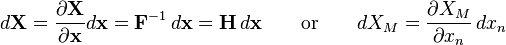 d\matbf {
X}
= \frac {
\partial \matbf {
X}
}
{
\partial \matbf {
x}
}
d\matbf {
x}
\mathbf F^ {
- 1}
'\' 