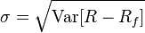 \sigma=\sqrt{\mathrm{Var}[R-R_f]}