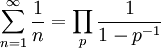  \sum_{n=1}^\infty \frac{1}{n} = \prod_{p} \frac{1}{1-p^{-1}} 