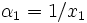 \alpha_1 = 1/x_1