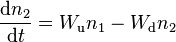 \frac {
{
\rm d}
n_2}
{
{
\rm d}
t}
= W_ {
\rm u}
n_1 - W_ {
\rm d}
n_2