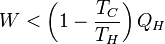 W <\ koppelingen (1- \ frac {T_c} {T_H} \ right) Q_H