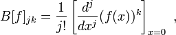 B [f] _ {
jk}
= \frac {
1}
{
j!
}
\left [\frac {
d^j}
{
dks^j}
(f (x))^ k \right] _ {
x 0}
,