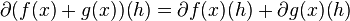 \partial (f(x)+g(x))(h)
=\partial f(x)(h)+\partial g(x)(h)