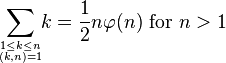 \sum_{1\le k\le n \atop (k,n)=1}\!\!k = \frac{1}{2}n\varphi(n)\text{ for }n>1
