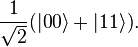 \frac{1}{\sqrt{2}} (|00\rangle + |11\rangle).