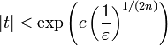 |
t|
< \eksp\left ({
c\left ({
1\over\varepsilon}
\right)^ {
1/(2n)}
}
\right)