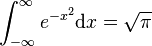 \int_{-\infty}^{\infty} e^{-x^2} \mathrm{d}x = \sqrt\pi