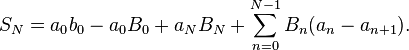 S_N = a_0-b_0 - a_0 B_0-+ a_N B_N-+ \sum_ {
n 0}
^ {
N1}
B_n (a_n - a_ {
n+1}
)
.