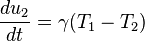 \frac{du_2}{dt}=\gamma(T_1-T_2)