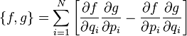 \{f,g\} = \sum_{i=1}^{N} \left[
\frac{\partial f}{\partial q_{i}} \frac{\partial g}{\partial p_{i}} -
\frac{\partial f}{\partial p_{i}} \frac{\partial g}{\partial q_{i}}
\right]