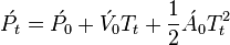 \akute {
P}
_t = \akute {
P}
_0-+ \akute {
V}
_0T_t-+ \frac {
1}
{
2}
\akute {
A}
_0T_t^2