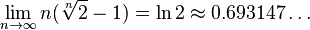 \lim_{n \rightarrow \infty} n(\sqrt[n]{2} - 1) = \ln 2 \approx 0.693147\ldots