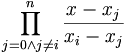 \prod_{j=0 \and j\ne i}^n \frac{x-x_j}{x_i-x_j}