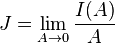 J = \lim\limits_{A \rightarrow 0}\frac{I(A)}{A}