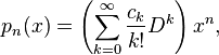 p_n (x) = \left (\sum_ {
k 0}
^\infty {
c_k \over k!
}
D^k\right) ks^n,