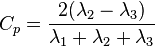 
     C_p=\frac{2(\lambda_2 - \lambda_3)}{\lambda_1 + \lambda_2 + \lambda_3}
   