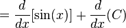 = {d\over dx}[\sin(x)] + {d\over dx}(C)