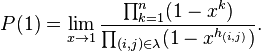 P (1) = \lim_ {
ks\to 1}
\frac {
\prod_ {
k 1}
^ n (1-x^k)}
{
\prod_ {
(mi, j) \in \lambda}
(1-x^ {
h_ {
(mi, j)}
}
)
}
.