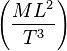  \left(\frac{M L^2}{T^3}\right)