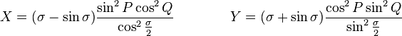 X = ( sigma - sin sigma) frac {sin^2 P cos^2 Q}{ cos^2 frac { sigma}{2}} qquad qquad Y = ( sigma + sin sigma) frac {cos^2 P sin^2 Q}{ sin^2 frac { sigma}{2}}