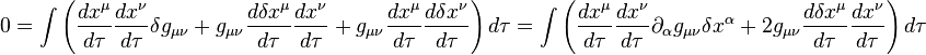 0=\int\left(\frac{dx^{\mu}}{d\tau}\frac{dx^{\nu}}{d\tau}\delta g_{\mu\nu}+g_{\mu\nu}\frac{d\delta x^{\mu}}{d\tau}\frac{dx^{\nu}}{d\tau}+g_{\mu\nu}\frac{dx^{\mu}}{d\tau}\frac{d\delta x^{\nu}}{d\tau}\right)d\tau =\int\left(\frac{dx^{\mu}}{d\tau}\frac{dx^{\nu}}{d\tau}\partial_{\alpha}g_{\mu\nu}\delta x^{\alpha}+2g_{\mu\nu}\frac{d\delta x^{\mu}}{d\tau}\frac{dx^{\nu}}{d\tau}\right)d\tau