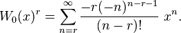 W_0 (x) ^r = \sum_ {nr} ^\infty \frac {- r (- n)^ {nr.- 1}} {(nr.)!}\ 
 x^n.