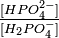 \ textstyle\ frac {[HPO_4^ {2-}]} {[H_2PO_4^-]}