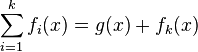 \sum_ {
i 1}
^ k-f_i (x) = g (x) +f_k (x)