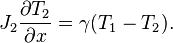 J_2\frac{\partial T_2}{\partial x}=\gamma(T_1-T_2).