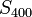 S_ {
400}