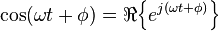 \ \cos(\omega t + \phi) = \Re \Big\{ e^{j(\omega t + \phi)} \Big\}