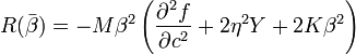 R (\bar {
\beta}
)
= - M\beta^2 \left (\frac {
\partial^2 f}
{
\partial c^2}
+ 2\eta^2 Y-+ 2K\beta^2 \right)