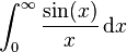\int_0^\infti\frac {
\sin (x)}
{
x}
'\' 