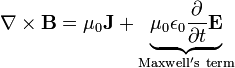 \matbf {
\nabla}
\time'oj \matbf {
B}
= \mu_0\matbf {
J}
+ \underbrace {
\mu_0 \epsilon_0 \frac {
\partial}
{
\partial t}
\matbf {
E}
}
_\matrm {
La esprimo de Maxwell '\' 