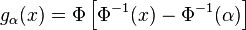   g_{\alpha}(x)=\Phi\left[ \Phi^{-1}(x)-\Phi^{-1}(\alpha)\right]